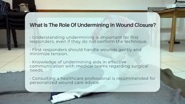 What Is The Role Of Undermining In Wound Closure? - First Response Medicine