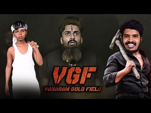 VGF (VAANARAM GOLD FIELD) (KGF =3 SPOOF)