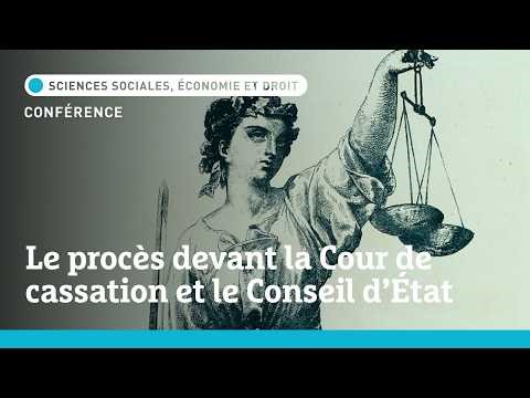 Conférence | Le procès devant la Cour de cassation et le Conseil d’État