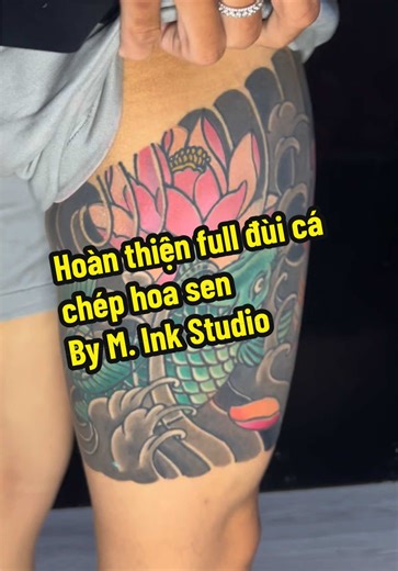 Hoàn thiện dự án nối full đùi cá chép hoa sen nhật cổ cho em trai sau hơn 1 năm ngâm hình :))) #xamhinhnghethuat #thietkehinhxam #minkstudio #xamhinhnhatco #hinhxamnhatco