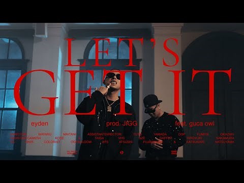 eyden - Let's Get It feat.guca owl (Prod.JIGG) 【Official Video】
