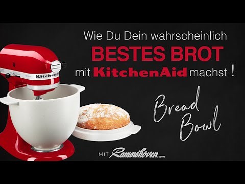 Die Bread Bowl von KitchenAid - Eine Schüssel zum einfachen Brot backen