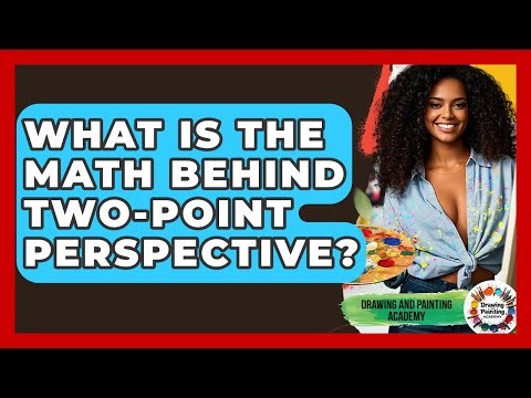 What Is The Math Behind Two-point Perspective? - Drawing and Painting Academy