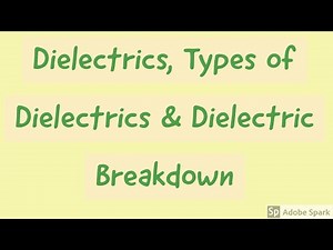 Dielectrics| Types of Dielectrics |Dielectric Breakdown Strength | Classification of Dielectrics |HV