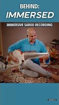 Immersive Recording of Sarod on the Grammy Nominated Album IMMERSED | With Justin Gray