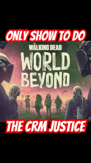 World Beyond - The Only Show That Got The CRM Right
