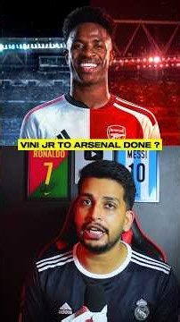 THE TRUTH ABOUT VINI JUNIOR TO ARSENAL 🤯