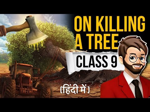 On Killing a Tree Class 9 | Animated | Full (हिंदी में) Explained | on killing a tree