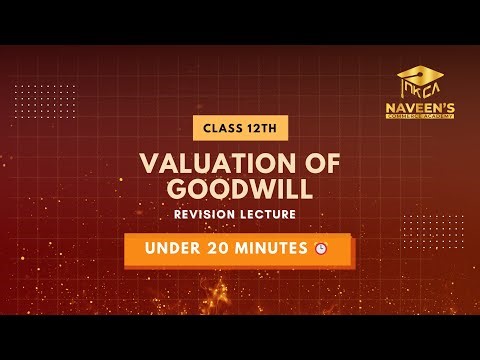 CH 2 Goodwill | Class XII | 2025-26 | 20 Minutes | Marathon Revision | CA Naveen Sir