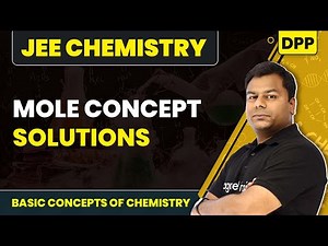 Mole Concept - DPP Solutions | Basic Concepts of Chemistry | IIT JEE Chemistry