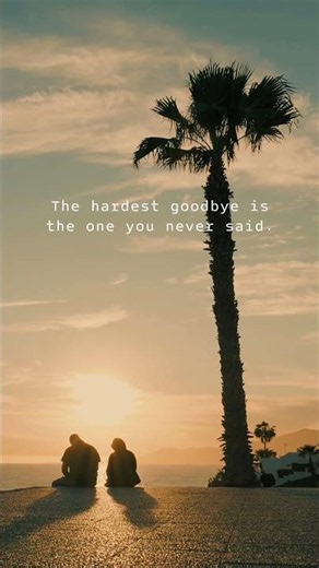 The Hardest Goodbye Is the One You Never Said 💔 | Deep Life Quote