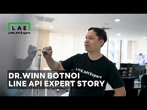 LINE API Expert Story | Dr. Winn Voravuthikunchai, Botnoi Group