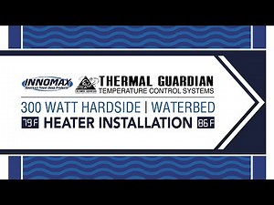 InnoMax® Thermal Guardian Touch Temp & Quantum Hardside Waterbed Heater Installation Video