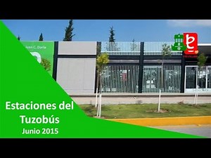 Recorrido por las estaciones del Tuzobus, Junio 2015. www.edemx.com