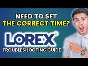 How to Set Time on Lorex Security System [2025 Method]