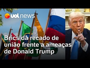 Brics manda recado de união frente a ameaças de Trump; Josias de Souza e Tales Faria analisam