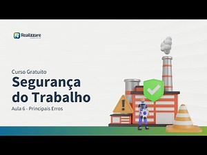 Aula 6: Principais Erros - Curso Online e Grátis Segurança do Trabalho