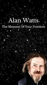 Alan Watts: The Moment Of Your Freedom #awareness #universe #alanwatts