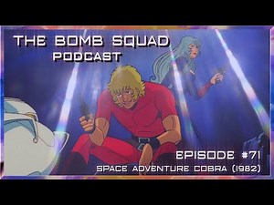 Space Adventure Cobra (1982) | The Bomb Squad Podcast #71