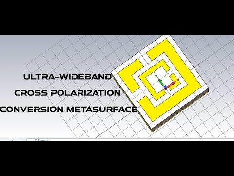 Ultra-wideband cross-polarization conversion metasurface in CST microwave studio part 1