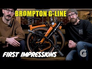 Brompton G-Line | First Impressions