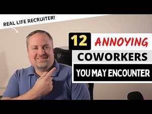 12 Types of Annoying Coworkers You May Encounter