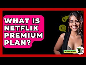 What Is Netflix Premium Plan? - Talking Tech Trends
