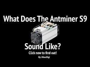 Antminer S9 noise level? - The most accurate Antminer noise level - like a Train