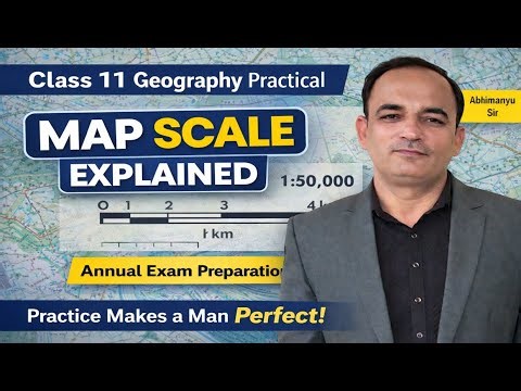 Map Scale Explained | Class 11 Geography Practical | Chapter 2 | Annual Exam