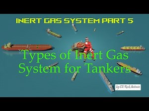 Inert Gas System - Part 5 - Types of Inert Gas System for Tankers