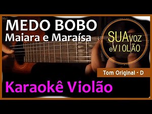 Maiara e Maraísa - Medo Bobo - Karaokê com violão
