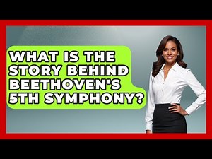 What Is The Story Behind Beethoven's 5th Symphony? - Classical Serenade