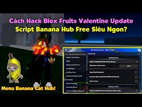How to Hack Blox Fruits Valentine Update Script Banana Hub Cat Free Full Features Super Delicious...