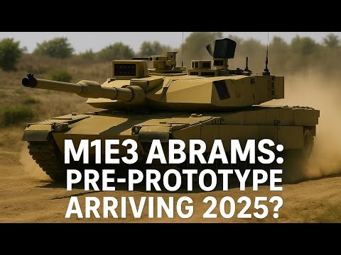 M1E3 Abrams Fast-Tracked: Pre‑Prototype in 2025?
