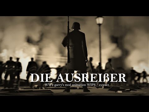 Gmod WW2 film (WIP/EXTRACT scenes) - Die Ausreißer