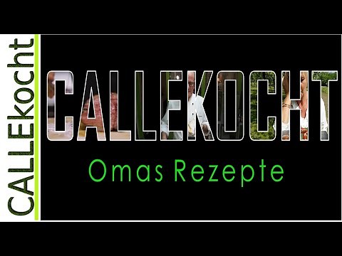 Callekocht - Kochkanal mit Omas Rezepten