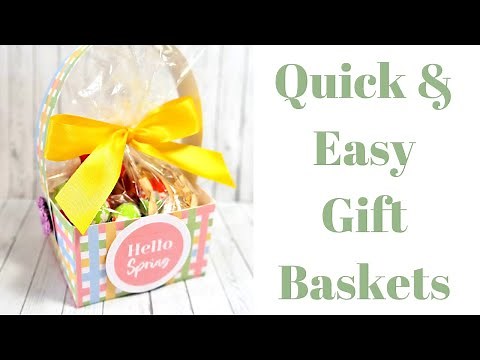 Quick & Easy Gift Baskets