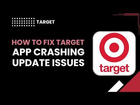 How to Fix Target App Crashing, Update Issues