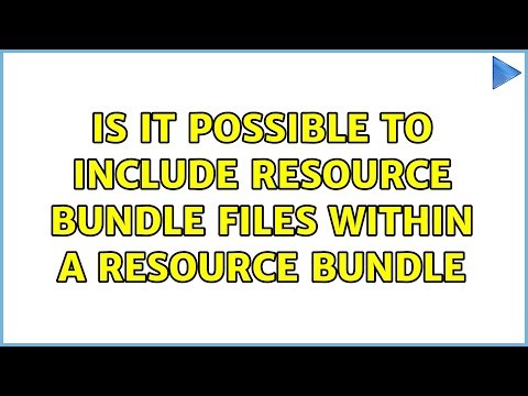 Is it possible to include resource bundle files within a resource bundle (3 Solutions!!)