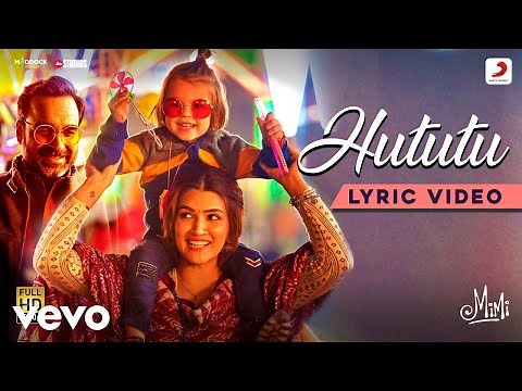 Hututu - Lyric Video|Mimi|Kriti Sanon,Pankaj Tripathi|@A. R. Rahman|Amitabh B.