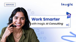 Work Smarter with Inogic AI Consulting Services | Inogic