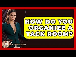 How Do You Organize A Tack Room? - The Horses Stable