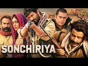 Sonchiriya Movie | New Hindi Movies 2026 | Sushant Singh | Bhumi Pednekar | Manoj Bajpayee | Action