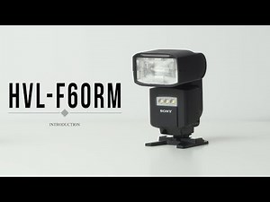 Introducing The Sony HVL-F60RM Wireless Flash