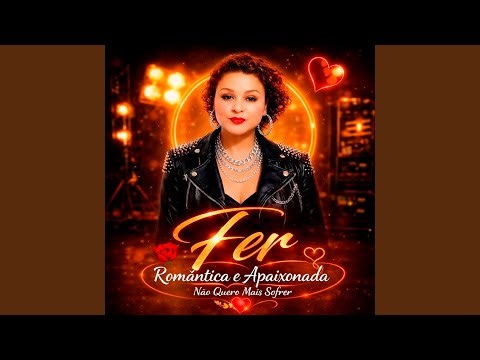 Romântica e Apaixonada-Não Quero Mais Sofrer