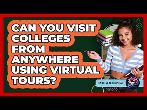 Can You Visit Colleges From Anywhere Using Virtual Tours?