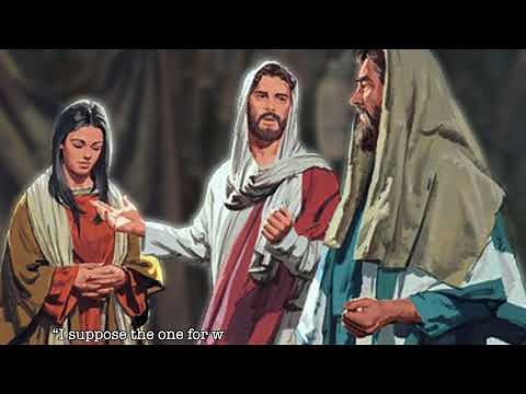Luke [7:36-50] A Sinful Woman Forgiven