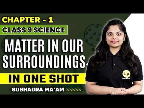 Class 9th 2023-24 | Matter in Our Surroundings Full Chapter | Science Class 9 Chapter 1 | One Shot