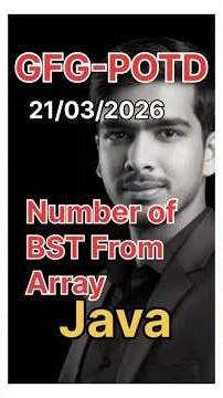 Number of BST from Array | GFG-POTD |21/03/2026 | Java Solution | #gfg #trending