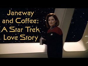 Janeway and Coffee: A Star Trek Love Story